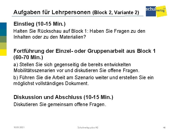 Aufgaben für Lehrpersonen (Block 2, Variante 2) Einstieg (10 -15 Min. ) Halten Sie