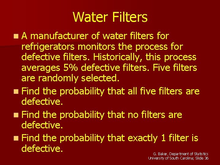 Water Filters n. A manufacturer of water filters for refrigerators monitors the process for