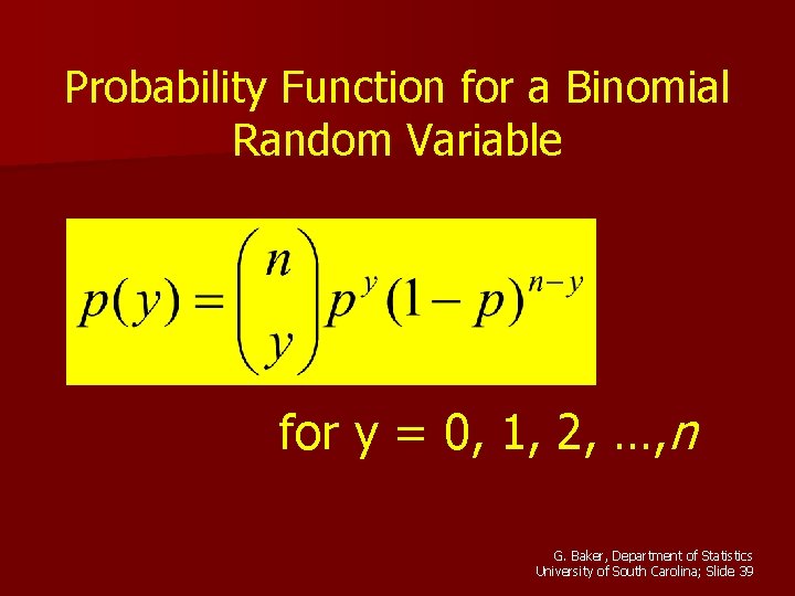 Probability Function for a Binomial Random Variable for y = 0, 1, 2, …, Probability Function for a Binomial Random Variable for y = 0, 1, 2, …,