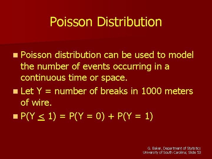 Poisson Distribution n Poisson distribution can be used to model the number of events