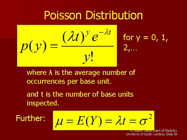 Poisson Distribution for y = 0, 1, 2, … where λ is the average