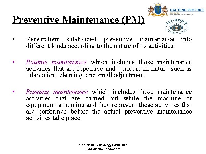 Preventive Maintenance (PM) • Researchers subdivided preventive maintenance into different kinds according to the