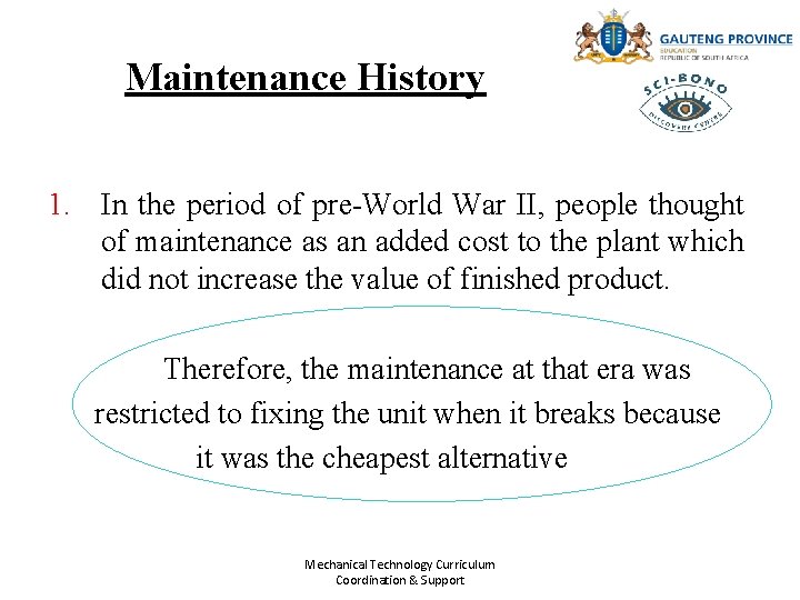 Maintenance History 1. In the period of pre-World War II, people thought of maintenance