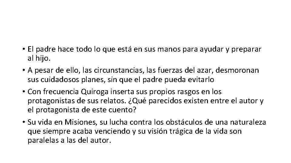 • El padre hace todo lo que está en sus manos para ayudar