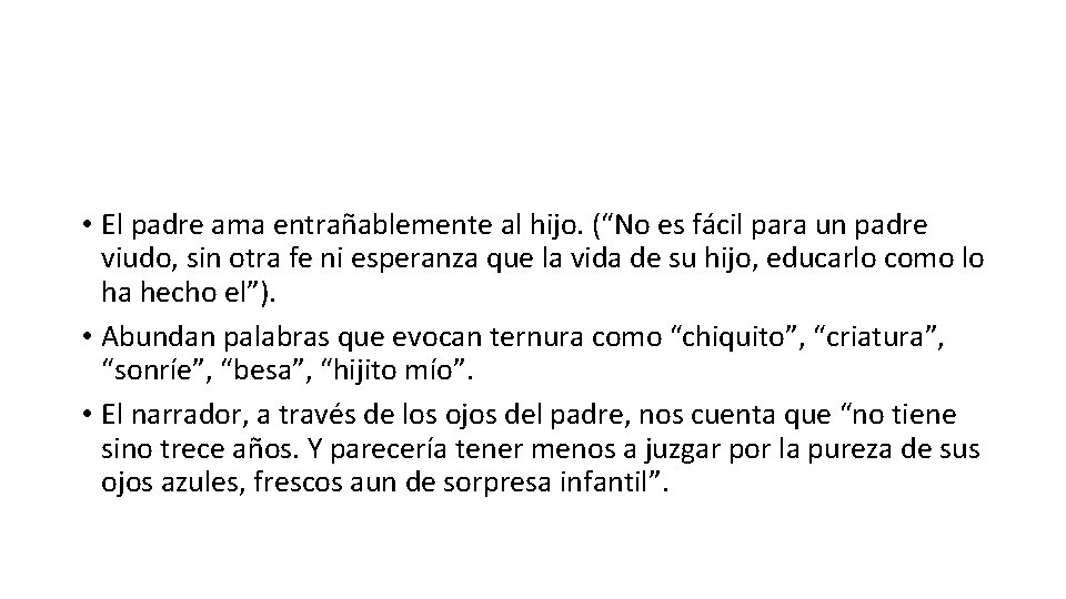  • El padre ama entrañablemente al hijo. (“No es fácil para un padre