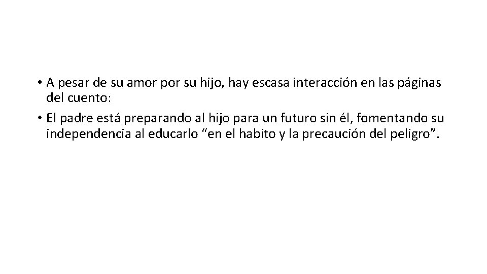  • A pesar de su amor por su hijo, hay escasa interacción en