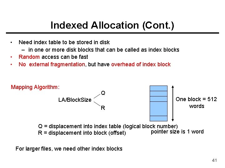 Indexed Allocation (Cont. ) • • • Need index table to be stored in