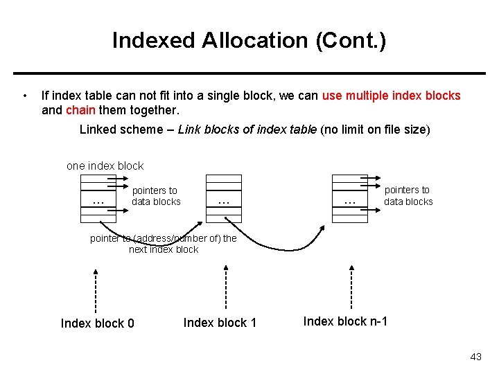 Indexed Allocation (Cont. ) • If index table can not fit into a single
