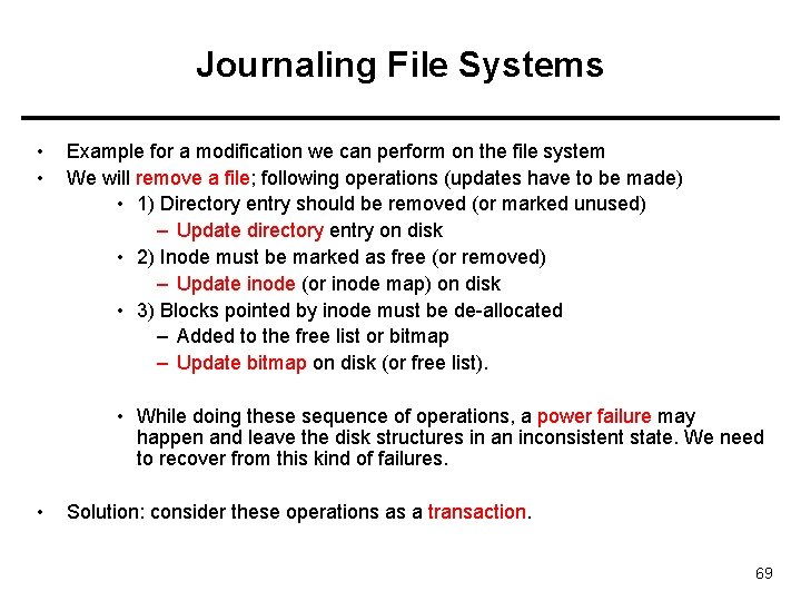 Journaling File Systems • • Example for a modification we can perform on the