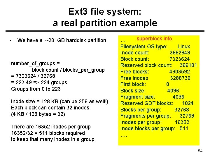 Ext 3 file system: a real partition example • We have a ~28 GB