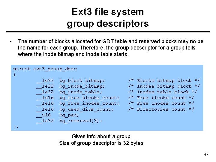 Ext 3 file system group descriptors • The number of blocks allocated for GDT