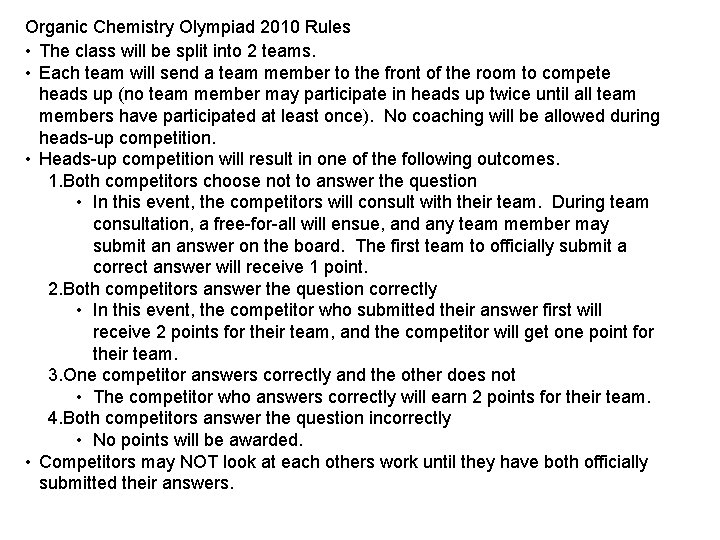 Organic Chemistry Olympiad 2010 Rules • The class will be split into 2 teams.