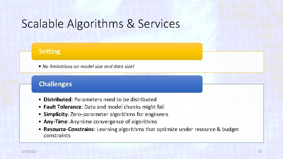 Scalable Algorithms & Services Setting • No limitations on model size and data size!