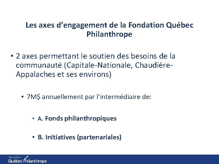 Les axes d’engagement de la Fondation Québec Philanthrope • 2 axes permettant le soutien