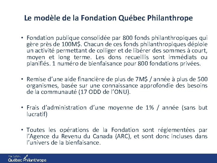 Le modèle de la Fondation Québec Philanthrope • Fondation publique consolidée par 800 fonds