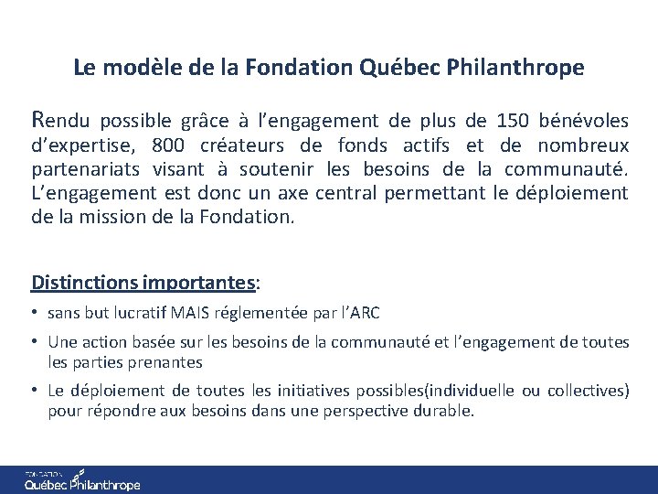 Le modèle de la Fondation Québec Philanthrope Rendu possible grâce à l’engagement de plus