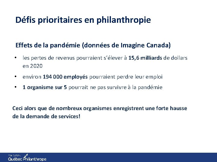 Défis prioritaires en philanthropie Effets de la pandémie (données de Imagine Canada) • les