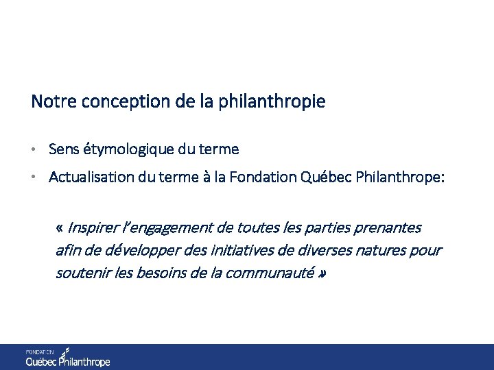 Notre conception de la philanthropie • Sens étymologique du terme • Actualisation du terme