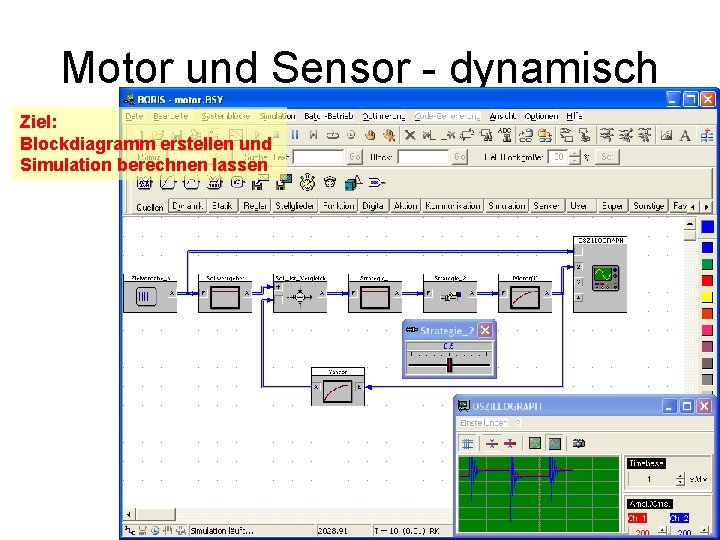 Motor und Sensor - dynamisch Ziel: Blockdiagramm erstellen und Simulation berechnen lassen 