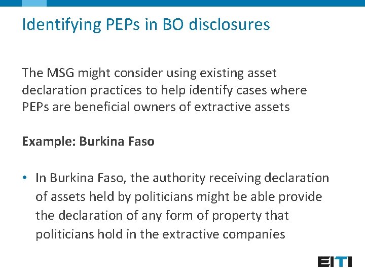 Identifying PEPs in BO disclosures The MSG might consider using existing asset declaration practices