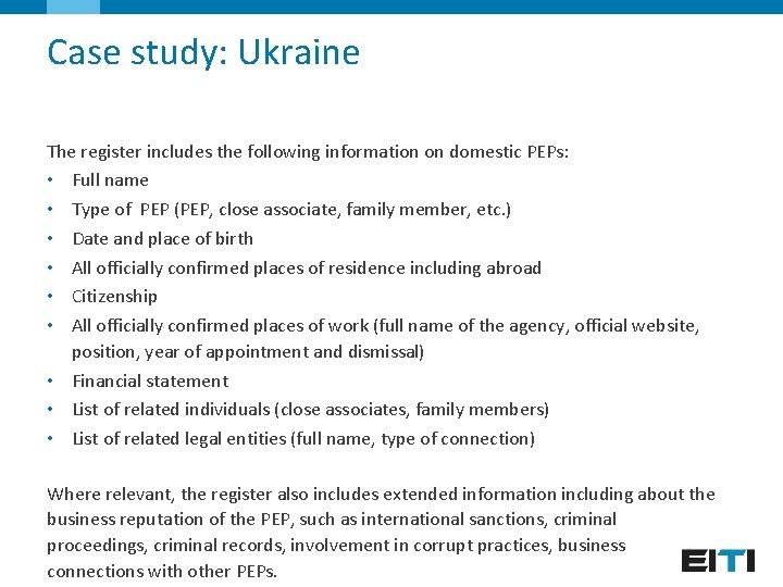 Case study: Ukraine The register includes the following information on domestic PEPs: • Full