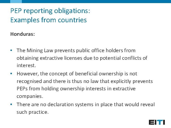 PEP reporting obligations: Examples from countries Honduras: • The Mining Law prevents public office