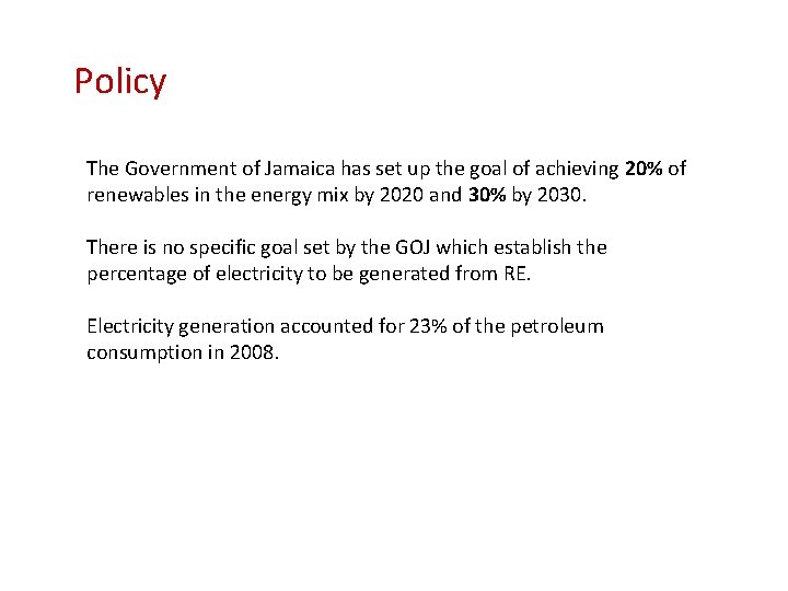 Policy The Government of Jamaica has set up the goal of achieving 20% of
