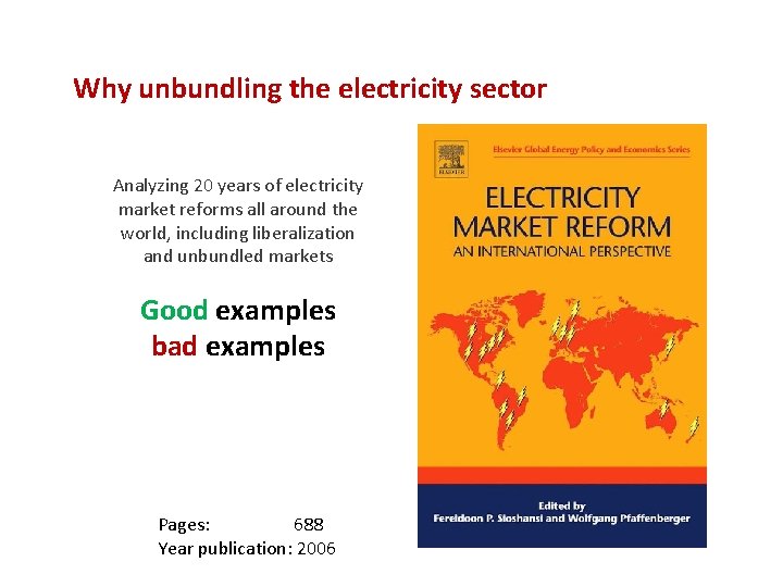 Why unbundling the electricity sector Analyzing 20 years of electricity market reforms all around