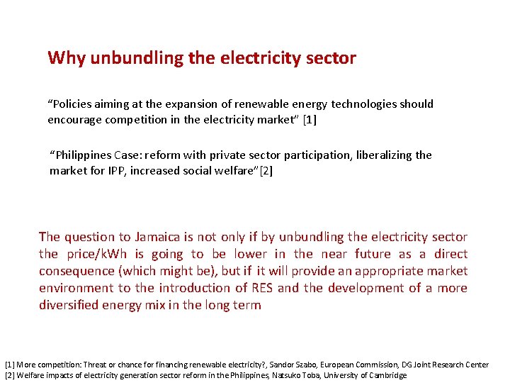 Why unbundling the electricity sector “Policies aiming at the expansion of renewable energy technologies