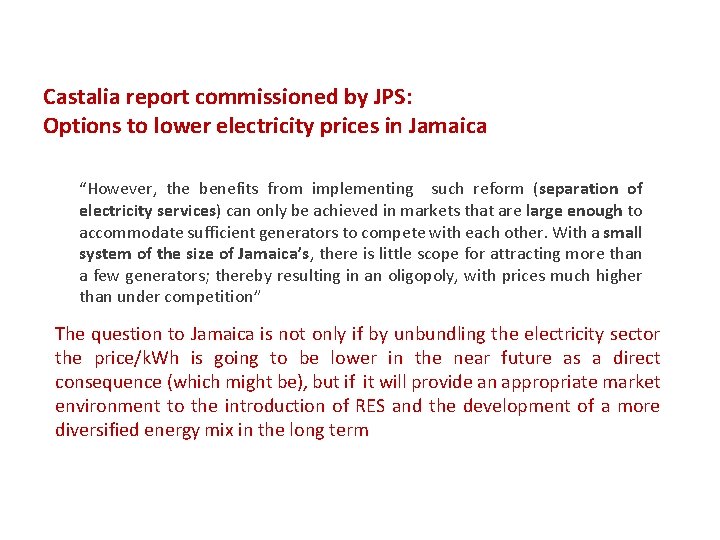 Castalia report commissioned by JPS: Options to lower electricity prices in Jamaica “However, the