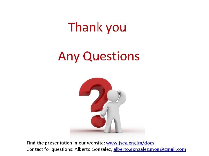 Thank you Any Questions Find the presentation in our website: www. jsea. org. jm/docs