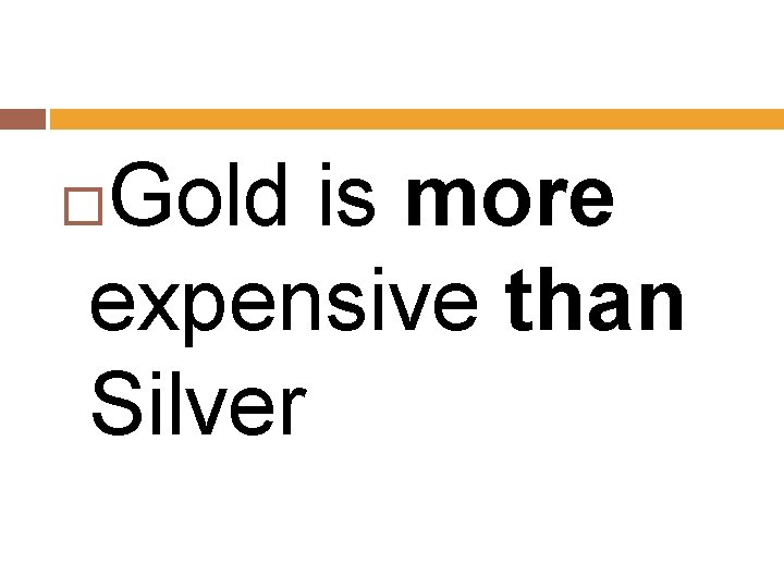 COMPARATIVES comparatives A A is big B is