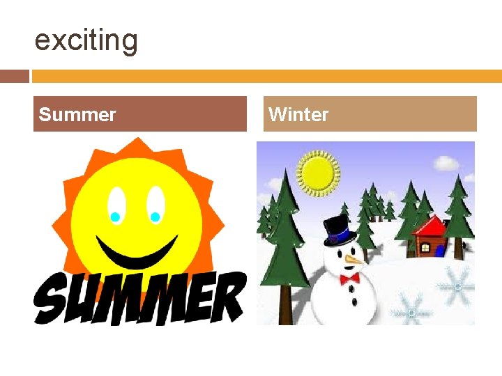 exciting Summer Winter 