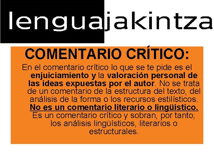 COMENTARIO CRÍTICO: En el comentario crítico lo que se te pide es el enjuiciamiento