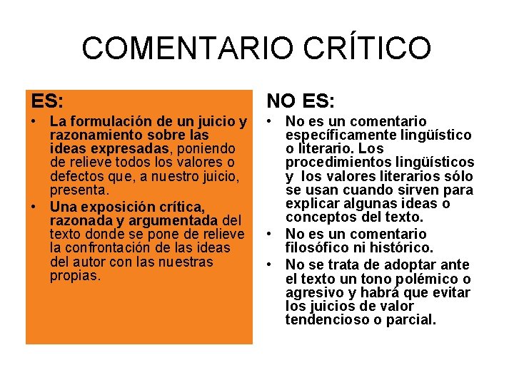 COMENTARIO CRÍTICO ES: NO ES: • La formulación de un juicio y razonamiento sobre