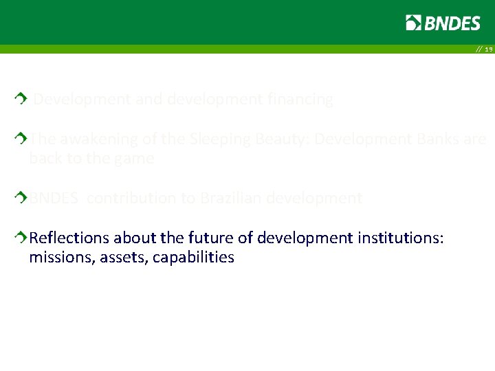 // 19 Development and development financing The awakening of the Sleeping Beauty: Development Banks