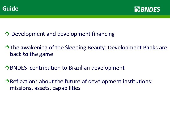 Guide Development and development financing The awakening of the Sleeping Beauty: Development Banks are