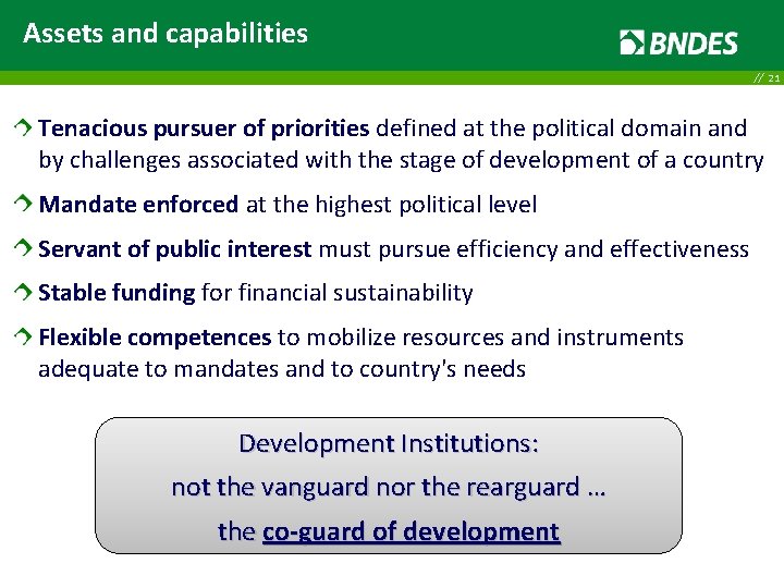 Assets and capabilities // 21 Tenacious pursuer of priorities defined at the political domain