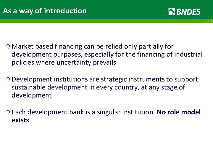 As a way of introduction // 3 Market based financing can be relied only
