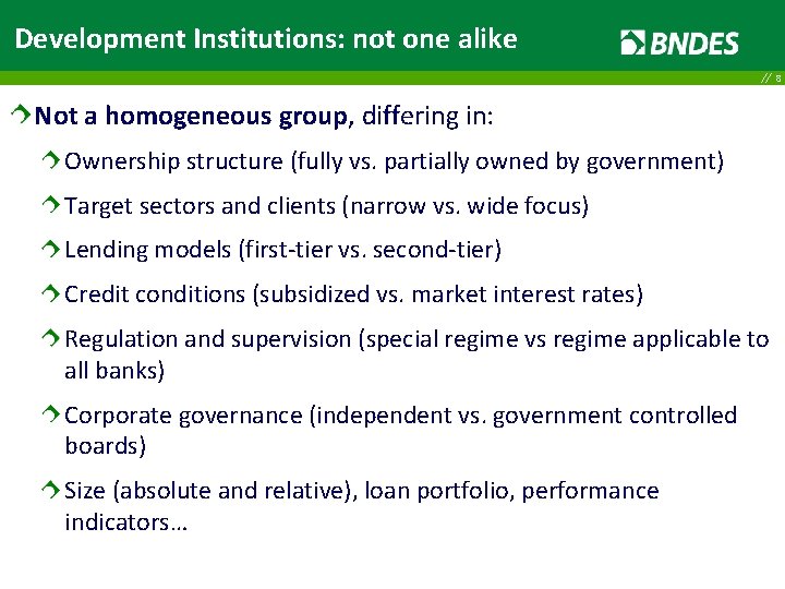 Development Institutions: not one alike // 8 Not a homogeneous group, differing in: Ownership