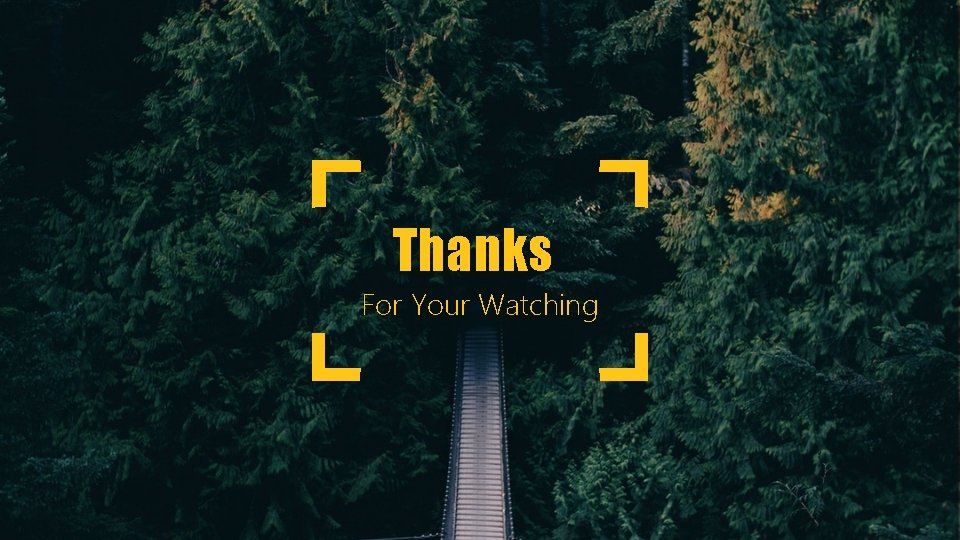 Thanks For Your Watching 