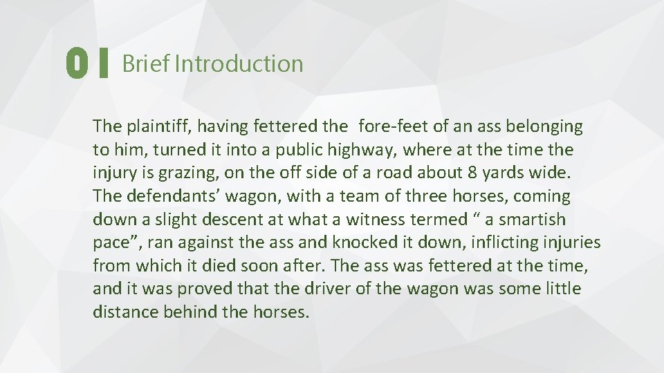 01 Brief Introduction The plaintiff, having fettered the fore-feet of an ass belonging to