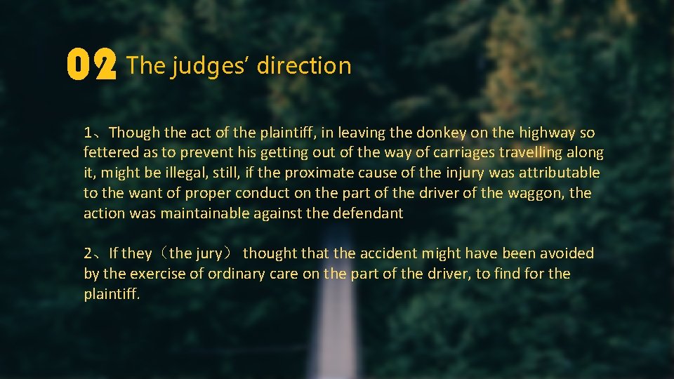 02 The judges’ direction 1、Though the act of the plaintiff, in leaving the donkey