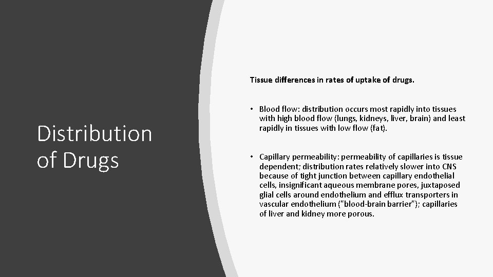 Tissue differences in rates of uptake of drugs. Distribution of Drugs • Blood flow: Tissue differences in rates of uptake of drugs. Distribution of Drugs • Blood flow: