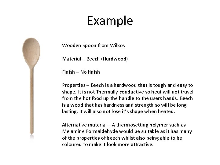Example Wooden Spoon from Wilkos Material – Beech (Hardwood) Finish – No finish Properties
