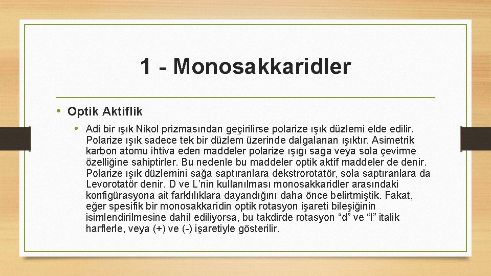 1 - Monosakkaridler • Optik Aktiflik • Adi bir ışık Nikol prizmasından geçirilirse polarize