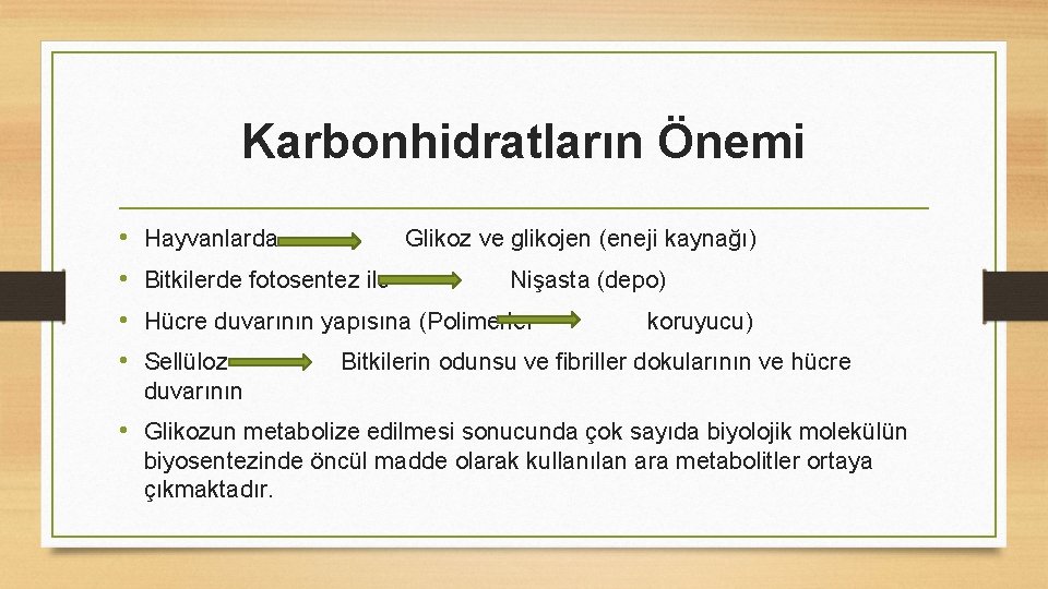 Karbonhidratların Önemi • • Hayvanlarda Glikoz ve glikojen (eneji kaynağı) Bitkilerde fotosentez ile Nişasta