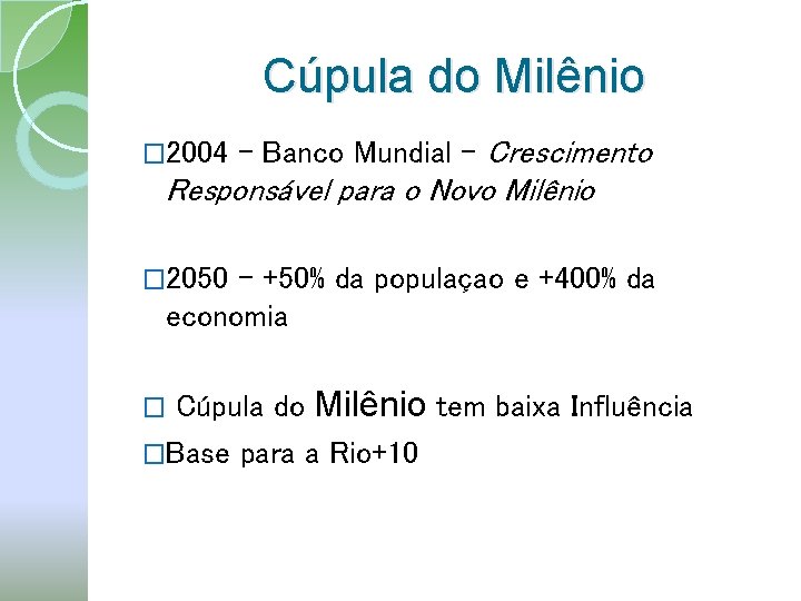 Cúpula do Milênio � 2004 – Banco Mundial – Crescimento Responsável para o Novo