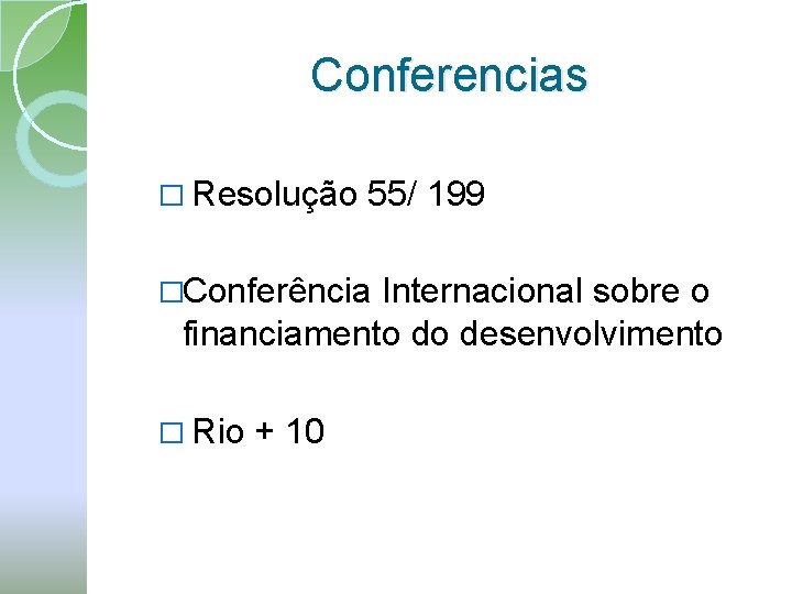 Conferencias � Resolução 55/ 199 �Conferência Internacional sobre o financiamento do desenvolvimento � Rio