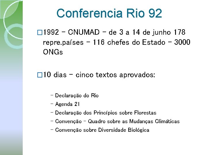 Conferencia Rio 92 � 1992 – CNUMAD – de 3 a 14 de junho